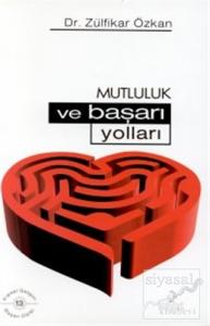 Mutluluk ve Başarı Yolları Mutluluk ve Başarı Yolları