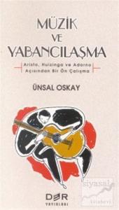 Müzik ve Yabancılaşma (Aristo, Huizinga ve Adorno Açısından Bir Ön Çalışma)
