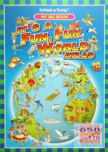 My Big Book : It's A Fun, Fun World Atlas