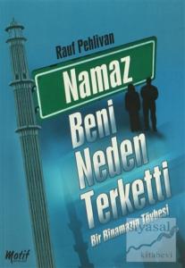 Namaz Beni Neden Terketti