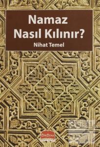 Namaz Nasıl Kılınır?