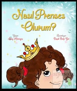 Nasıl Prenses Olurum? Nasıl Prenses Olurum?