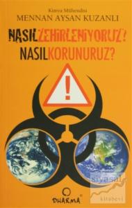 Nasıl Zehirleniyoruz? Nasıl Korunuruz?