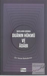 Nassların Işığında Duanın Hükmü ve Adabı