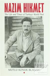 Nazim Hikmet: The Life and Times of Turkey's World Poet (Ciltli)