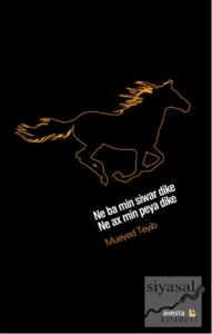 Ne Ba Min Siwar Dike, Ne Ax Min Peya Dike