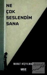 Ne Çok Seslendim Sana