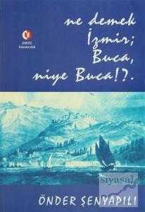 Ne Demek İzmir; Buca, Niye Buca!?