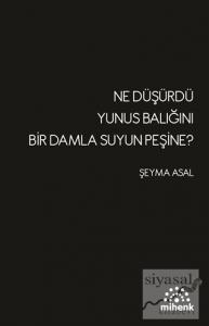 Ne Düşürdü Yunus Balığını Bir Damla Suyun Peşine?