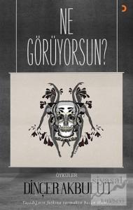 Ne Görüyorsun?