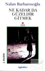 Ne Kadar Da Güzeldir Gitmek