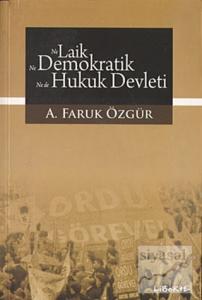 Ne Laik, Ne Demokratik, Ne de Hukuk Devleti