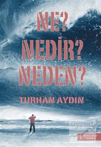 Ne? Nedir? Neden?