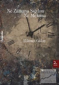 Ne Zamana Sığdım Ne Mekana