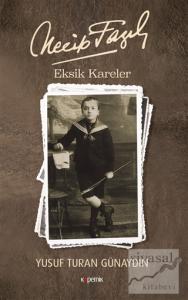 Necip Fazıl - Eksik Kareler
