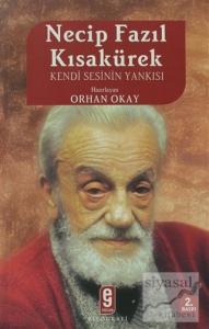 Necip Fazıl Kısakürek Kendi Sesinin Yankısı