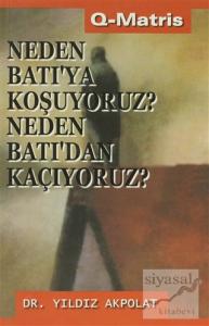 Neden Batı'ya Koşuyoruz? Neden Batı'dan Kaçıyoruz?