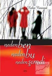 Neden Ben, Neden Bu, Neden Şimdi