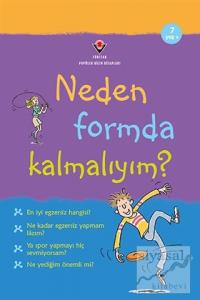 Neden Formda Kalmalıyım?