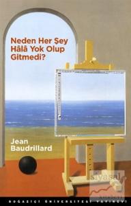 Neden Her Şey Hala Yok Olup Gitmedi?