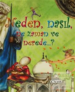 Neden, Nasıl, Ne Zaman ve Nerede? (Ciltli)