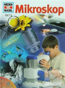 Neden ve Nasıl Cilt: 3: Mikroskop (Ciltli)