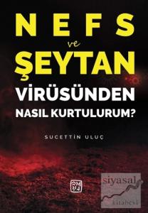 Nefs ve Şeytan Virüsünden Nasıl Kurtulurum ?
