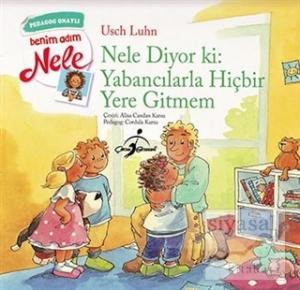 Nele Diyor ki: Yabancılarla Hiçbir Yere Gitmem