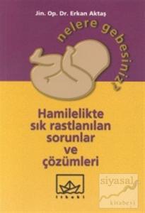 Nelere Gebesiniz? Hamilelikte Sık Rastlanılan Sorunlar ve Çözümleri
