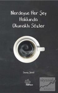 Nerdeyse Herşey Hakkında Okunaklı Sözler