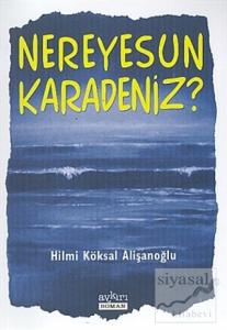 Nereyesun Karadeniz?