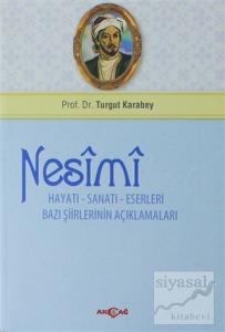 Nesimi: Hayatı - Sanatı - Eserleri Bazı Şiirlerinin Açıklamaları