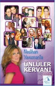 Neslihan Yavuzcan'la Ünlüler Kervanı