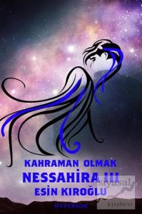 Nessahira 3 - Kahraman Olmak