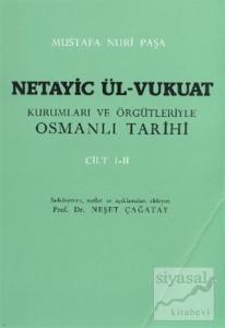 Netayic Ül-Vukuat Kurumları ve Örgütleriyle Osmanlı Tarihi Cilt 1-2