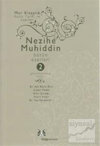 Nezihe Muhiddin Bütün Eserleri 2. Cilt