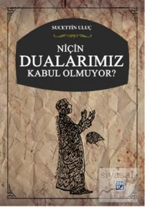 Niçin Dualarımız Kabul Olmuyor?