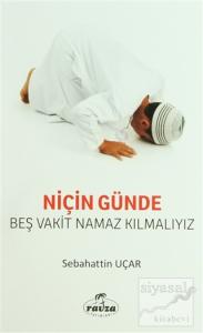 Niçin Günde Beş Vakit Namaz Kılmalıyız