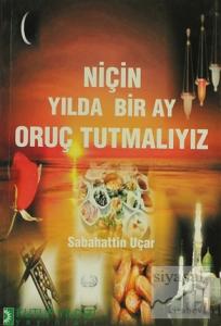 Niçin Yılda Bir Ay Oruç Tutmalıyız Niçin Yılda Bir Ay Oruç Tutmalıyız