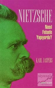 Nietzsche Nasıl Felsefe Yapıyordu?