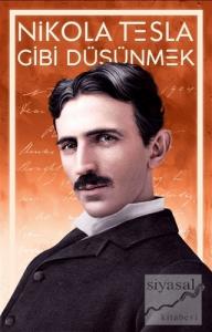 Nikola Tesla Gibi Düşünmek