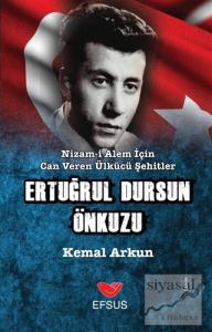 Nizam-ı Alem İçin Can Veren Ülkücü Şehitler - Ertuğrul Dursun Önkuzu