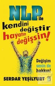 Nlp ile Kendini Değiştir Hayatın Değişsin