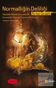 Normalliğin Deliliği  İnsandaki Yıkıcılık Üzerine Bir Kuram