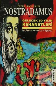 Nostradamus Gelecek Elli Yılın Kehanetleri