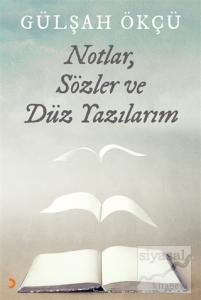 Notlar, Sözler ve Düz Yazılarım