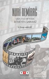 Nuri Demirağ : Uzun İnce Bir Yolda Bitmeyen Şarkımız