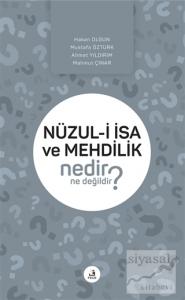 Nüzul-i İsa ve Mehdilik Nedir Ne Değildir? Nüzul-i İsa ve Mehdilik Nedir Ne Değildir?