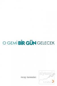 O Gemi Bir Gün Gelecek