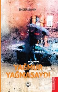 O Gün Yağmur Yağmasaydı